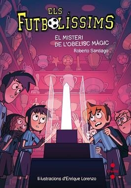 FUTBOLÍSSIMS 12. EL MISTERI DE L'OBELISC MÀGIC | 9788466143288 | SANTIAGO, ROBERTO | Llibreria Aqualata | Comprar libros en catalán y castellano online | Comprar libros Igualada