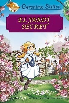 JARDÍ SECRET, EL | 9788491373148 | STILTON, GERONIMO | Llibreria Aqualata | Comprar libros en catalán y castellano online | Comprar libros Igualada