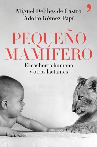 PEQUEÑO MAMÍFERO | 9788499986265 | DELIBES DE CASTRO, MIGUEL / GÓMEZ PAPÍ, ADOLFO | Llibreria Aqualata | Comprar libros en catalán y castellano online | Comprar libros Igualada