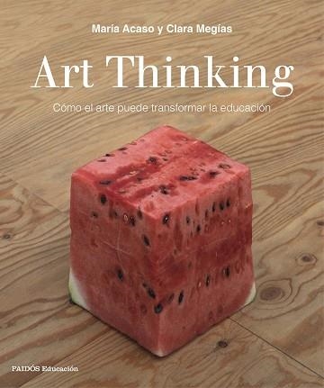 ART THINKING | 9788449333705 | ACASO, MARÍA / MEGÍAS, CLARA | Llibreria Aqualata | Comprar libros en catalán y castellano online | Comprar libros Igualada