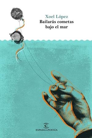 BAILARÁS COMETAS BAJO EL MAR | 9788467050509 | LÓPEZ, XOEL | Llibreria Aqualata | Comprar llibres en català i castellà online | Comprar llibres Igualada