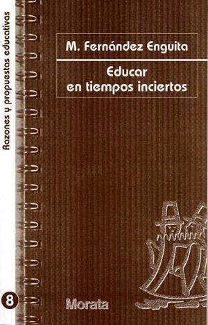 EDUCAR EN TIEMPOS INCIERTOS | 9788471124692 | FERNÁNDEZ ENGUITA, MARIANO | Llibreria Aqualata | Comprar libros en catalán y castellano online | Comprar libros Igualada