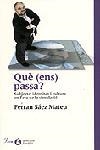 QUE (ENS) PASSA? (MIRADA FILOSOFICA 61) | 9788484375821 | SAEZ MATEU, FERRAN | Llibreria Aqualata | Comprar libros en catalán y castellano online | Comprar libros Igualada