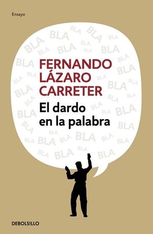 DARDO EN LA PALABRA, EL | 9788499083247 | FERNANDO LÁZARO CARRETER | Llibreria Aqualata | Comprar libros en catalán y castellano online | Comprar libros Igualada