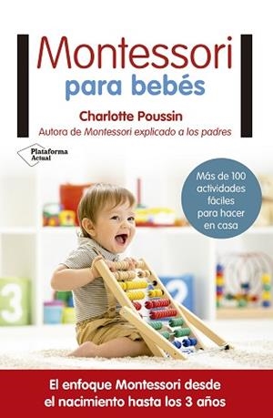 MONTESSORI PARA BEBÉS | 9788417002831 | POUSSIN, CHARLOTTE | Llibreria Aqualata | Comprar libros en catalán y castellano online | Comprar libros Igualada