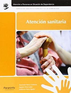 ATENCIÓN SANITARIA | 9788497324526 | PÉREZ LAMO, AGUSTÍN MARIANO/PÉREZ AGUILAR, GUILLERMO/PALMA CARDENAS, ASCENSION | Llibreria Aqualata | Comprar libros en catalán y castellano online | Comprar libros Igualada