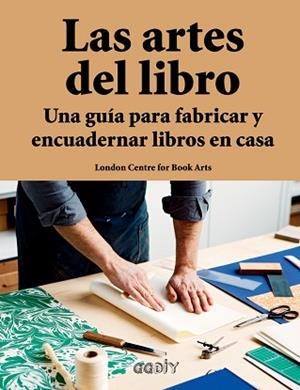 ARTES DEL LIBRO, LAS | 9788425230691 | LONDON CENTRE FOR BOOK ARTS | Llibreria Aqualata | Comprar libros en catalán y castellano online | Comprar libros Igualada