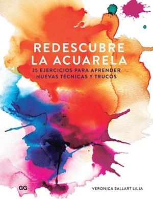 REDESCUBRE LA ACUARELA | 9788425230363 | BALLART LILJA, VERONICA | Llibreria Aqualata | Comprar libros en catalán y castellano online | Comprar libros Igualada