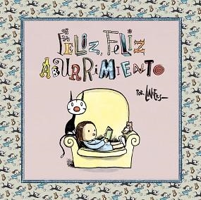 FELIZ, FELIZ ABURRIMIENTO | 9788466341844 | LINIERS | Llibreria Aqualata | Comprar libros en catalán y castellano online | Comprar libros Igualada