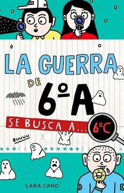 SE BUSCA A... 6ºC (SERIE LA GUERRA DE 6ºA 6) | 9788420485898 | CANO, SARA | Llibreria Aqualata | Comprar libros en catalán y castellano online | Comprar libros Igualada