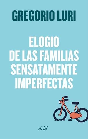 ELOGIO DE LAS FAMILIAS SENSATAMENTE IMPERFECTAS | 9788434426788 | LURI, GREGORIO | Llibreria Aqualata | Comprar llibres en català i castellà online | Comprar llibres Igualada