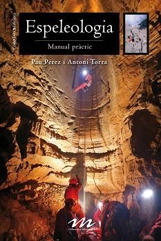 ESPELEOLOGIA | 9788490344668 | PÉREZ, PAU / TORRA, ANTONI | Llibreria Aqualata | Comprar libros en catalán y castellano online | Comprar libros Igualada