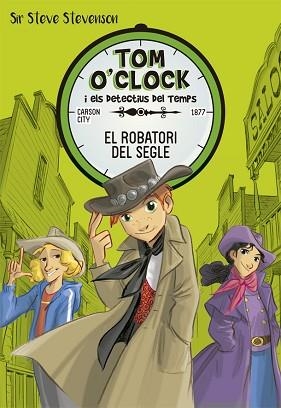 TOM O'CLOCK 3. EL ROBATORI DEL SEGLE | 9788424661472 | STEVENSON, SIR STEVE | Llibreria Aqualata | Comprar llibres en català i castellà online | Comprar llibres Igualada