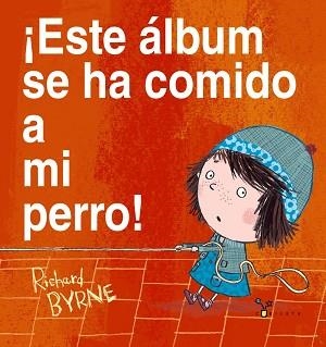 ESTE ÁLBUM SE HA COMIDO A MI PERRO! | 9788469601419 | BYRNE, RICHARD | Llibreria Aqualata | Comprar libros en catalán y castellano online | Comprar libros Igualada