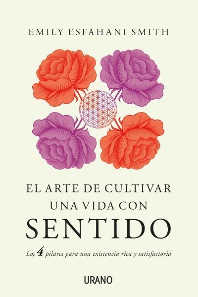 ARTE DE CULTIVAR UNA VIDA CON SENTIDO, EL | 9788479539948 | ESFAHANI SMITH, EMILY | Llibreria Aqualata | Comprar llibres en català i castellà online | Comprar llibres Igualada