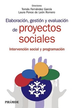 ELABORACIÓN, GESTIÓN Y EVALUACIÓN DE PROYECTOS SOCIALES | 9788436834598 | FERNÁNDEZ GARCÍA, TOMÁS/PONCE DE LEÓN ROMERO, LAURA | Llibreria Aqualata | Comprar llibres en català i castellà online | Comprar llibres Igualada
