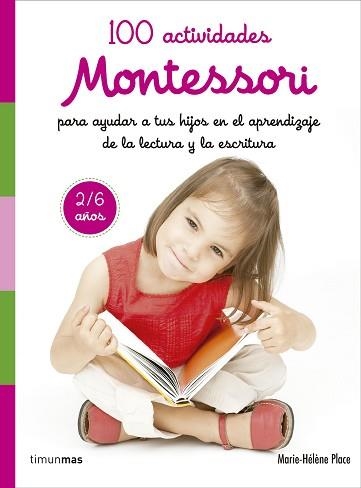 100 ACTIVIDADES MONTESSORI PARA AYUDAR A TUS HIJOS EN EL APRENDIZAJE DE LA LECTU | 9788408167457 | PLACE, MARIE HÉLÈNE | Llibreria Aqualata | Comprar libros en catalán y castellano online | Comprar libros Igualada