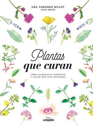 PLANTAS QUE CURAN | 9788416890330 | DRA. FABIENNE MILLET/BERGER, SIOUX | Llibreria Aqualata | Comprar libros en catalán y castellano online | Comprar libros Igualada