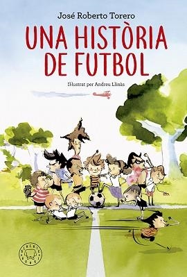 UNA HISTÒRIA DE FUTBOL | 9788417059200 | TORERO, JOSÉ ROBERTO | Llibreria Aqualata | Comprar libros en catalán y castellano online | Comprar libros Igualada