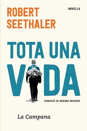TOTA UNA VIDA | 9788416863297 | SEETHALER, ROBERT | Llibreria Aqualata | Comprar libros en catalán y castellano online | Comprar libros Igualada