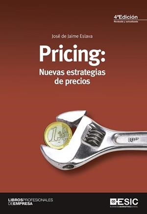 PRICING: NUEVAS ESTRATEGIAS DE PRECIOS | 9788415986980 | DE JAIME ESLAVA, JOSÉ | Llibreria Aqualata | Comprar llibres en català i castellà online | Comprar llibres Igualada