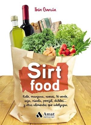 SIRT FOOD | 9788497359603 | GARCÍA DE MIGUEL, IBÓN | Llibreria Aqualata | Comprar llibres en català i castellà online | Comprar llibres Igualada