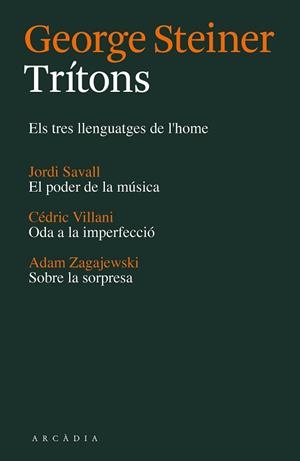 TRÍTONS | 9788494232787 | STEINER, GEORGE / SAVALL, JORDI / VILLANI, CÉDRIC / ZAGAJEWSKI, ADAM | Llibreria Aqualata | Comprar libros en catalán y castellano online | Comprar libros Igualada