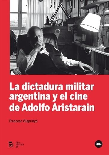 DICTADURA MILITAR ARGENTINA Y EL CINE DE ADOLFO ARISTARAIN, LA | 9788447537211 | VILAPRINYÓ ALBAREDA, FRANCESC | Llibreria Aqualata | Comprar libros en catalán y castellano online | Comprar libros Igualada