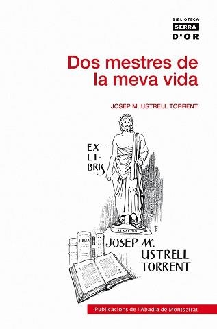 DOS MESTRES DE LA MEVA VIDA | 9788498832853 | USTRELL TORRENT, JOSEP M. | Llibreria Aqualata | Comprar libros en catalán y castellano online | Comprar libros Igualada
