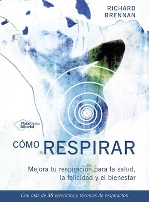 CÓMO RESPIRAR | 9788417002770 | BRENNAN, RICHARD | Llibreria Aqualata | Comprar libros en catalán y castellano online | Comprar libros Igualada