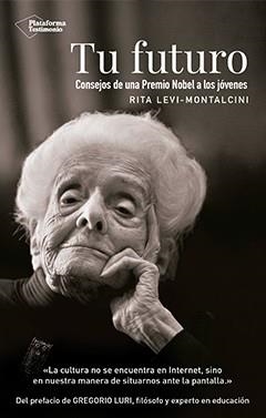 TU FUTURO. CONSEJOS DE UNA PREMIO NOBEL A LOS JOVENES | 9788417002893 | LEVI-MONTALCINI, RITA | Llibreria Aqualata | Comprar libros en catalán y castellano online | Comprar libros Igualada