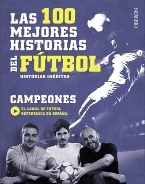 100 MEJORES HISTORIAS DEL FÚTBOL, LAS | 9788441538931 | CAMPEONES | Llibreria Aqualata | Comprar libros en catalán y castellano online | Comprar libros Igualada