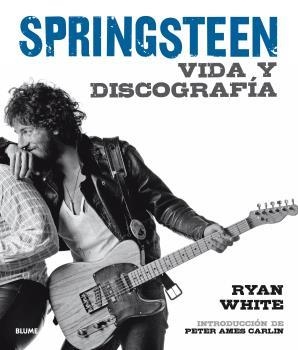 BRUCE SPRINGSTEEN | 9788416965410 | WHITE, RYAN/AMES CARLIN, PETER | Llibreria Aqualata | Comprar libros en catalán y castellano online | Comprar libros Igualada