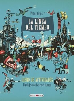 LÍNEA DEL TIEMPO, LA. LIBRO DE ACTIVIDADES | 9788416690855 | GOES, PETER | Llibreria Aqualata | Comprar libros en catalán y castellano online | Comprar libros Igualada
