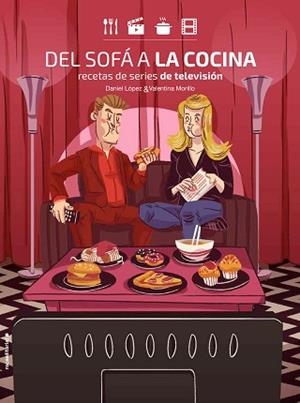 DEL SOFÁ A LA COCINA | 9788416700899 | LÓPEZ, DANIEL / MORILLO, VALENTINA | Llibreria Aqualata | Comprar libros en catalán y castellano online | Comprar libros Igualada