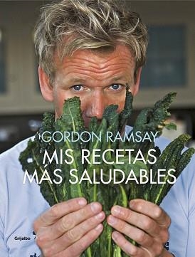 MIS RECETAS MÁS SALUDABLES | 9788416895335 | RAMSAY, GORDON | Llibreria Aqualata | Comprar llibres en català i castellà online | Comprar llibres Igualada