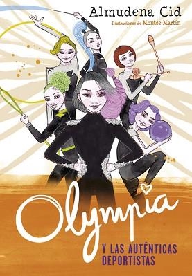 OLYMPIA Y LAS AUTÉNTICAS DEPORTISTAS (OLYMPIA Y LAS GUARDIANAS DE LA RÍTMICA 3) | 9788420486352 | CID, ALMUDENA  | Llibreria Aqualata | Comprar libros en catalán y castellano online | Comprar libros Igualada