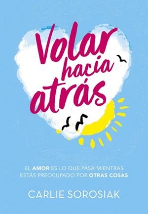 VOLAR HACIA ATRÁS | 9788490438350 | SOROSIAK, CARLIE | Llibreria Aqualata | Comprar libros en catalán y castellano online | Comprar libros Igualada