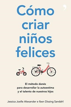 CÓMO CRIAR NIÑOS FELICES | 9788499986340 | JOELLE ALEXANDER, JESSICA / DISSING SANDAHL, IBEN | Llibreria Aqualata | Comprar libros en catalán y castellano online | Comprar libros Igualada