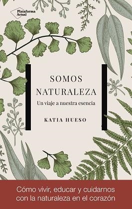 SOMOS NATURALEZA | 9788417002978 | HUESO, KATIA | Llibreria Aqualata | Comprar libros en catalán y castellano online | Comprar libros Igualada