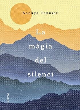 MÀGIA DEL SILENCI, LA | 9788466423168 | TANNIER, KANKYO | Llibreria Aqualata | Comprar libros en catalán y castellano online | Comprar libros Igualada