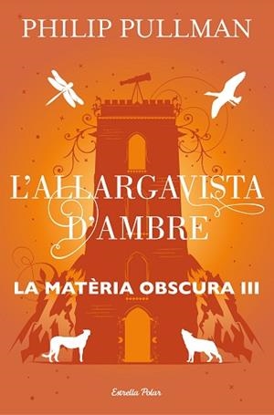 ALLARGAVISTA D'AMBRE, L' | 9788491373582 | PULLMAN, PHILIP | Llibreria Aqualata | Comprar llibres en català i castellà online | Comprar llibres Igualada