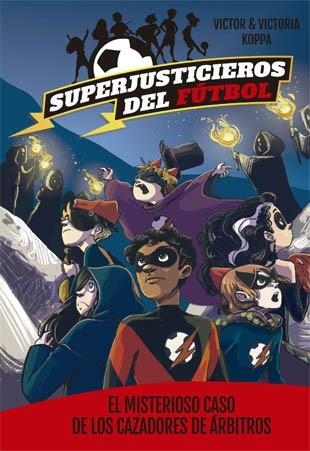 SUPERJUSTICIEROS DEL FÚTBOL 2. EL MISTERIOSO CASO DE LOS CAZADORES DE ÁRBITROS | 9788424660819 | Llibreria Aqualata | Comprar llibres en català i castellà online | Comprar llibres Igualada