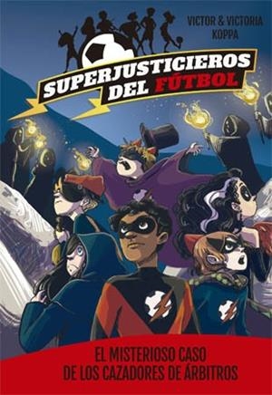 SUPERJUSTICIEROS DEL FÚTBOL 2. EL MISTERIOSO CASO DE LOS CAZADORES DE ÁRBITROS | 9788424660819 | Llibreria Aqualata | Comprar llibres en català i castellà online | Comprar llibres Igualada