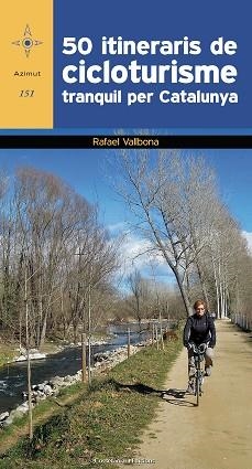 50 ITINERARIS DE CICLOTURISME TRANQUIL PER CATALUNYA | 9788490346532 | VALLBONA I SALLENT, RAFAEL | Llibreria Aqualata | Comprar libros en catalán y castellano online | Comprar libros Igualada