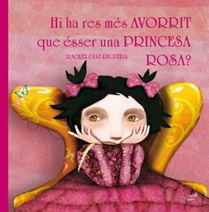 HI HA RES MÉS AVORRIT QUE ÉSSER UNA PRINCESA ROSA? | 9788416817221 | DÍAZ REGUERA, RAQUEL | Llibreria Aqualata | Comprar llibres en català i castellà online | Comprar llibres Igualada