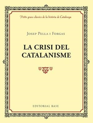 CRISI DEL CATALANISME, LA | 9788417183004 | PELLA I FORGAS, JOSEP | Llibreria Aqualata | Comprar llibres en català i castellà online | Comprar llibres Igualada