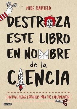 DESTROZA ESTE LIBRO EN NOMBRE DE LA CIENCIA | 9788408174752 | BARFIELD, MIKE | Llibreria Aqualata | Comprar libros en catalán y castellano online | Comprar libros Igualada