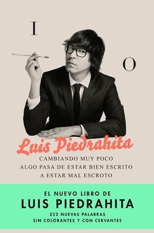CAMBIANDO MUY POCO ALGO PASA DE ESTAR BIEN ESCRITO A ESTAR MAL ESCROTO | 9788408176831 | PIEDRAHITA, LUIS | Llibreria Aqualata | Comprar llibres en català i castellà online | Comprar llibres Igualada