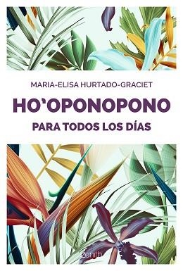 HO OPONOPONO PARA TODOS LOS DÍAS | 9788408176893 | HURTADO-GRACIET, MARIA-ELISA | Llibreria Aqualata | Comprar libros en catalán y castellano online | Comprar libros Igualada